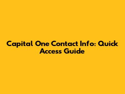 Capital One Contact Info: Quick Access Guide