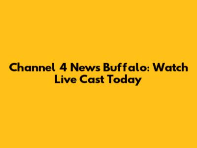 Channel 4 News Buffalo: Watch Live Cast Today