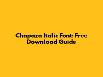 Chapaza Italic Font: Free Download Guide