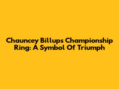 Chauncey Billups' Championship Ring: A Symbol Of Triumph