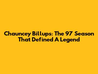 Chauncey Billups: The 97 Season That Defined A Legend