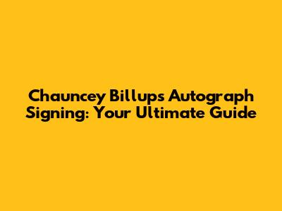 Chauncey Billups Autograph Signing: Your Ultimate Guide