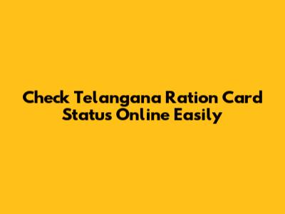 Check Telangana Ration Card Status Online Easily