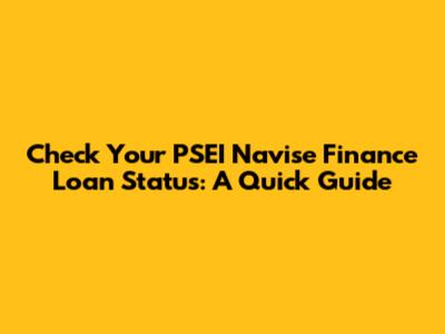 Check Your PSEI Navise Finance Loan Status: A Quick Guide