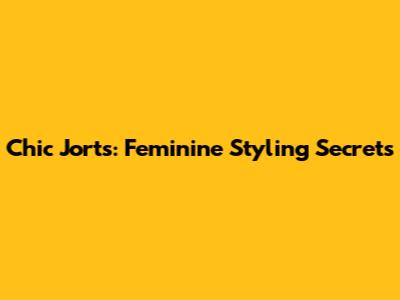 Chic Jorts: Feminine Styling Secrets
