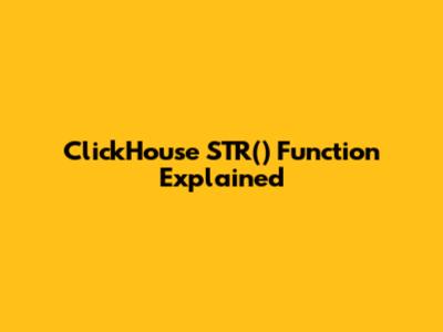ClickHouse STR() Function Explained