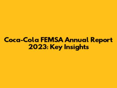 Coca-Cola FEMSA Annual Report 2023: Key Insights