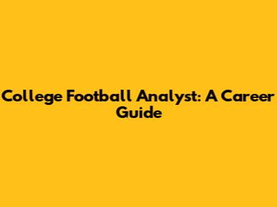 College Football Analyst: A Career Guide