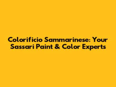 Colorificio Sammarinese: Your Sassari Paint & Color Experts