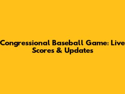 Congressional Baseball Game: Live Scores & Updates