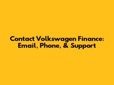 Contact Volkswagen Finance: Email, Phone, & Support