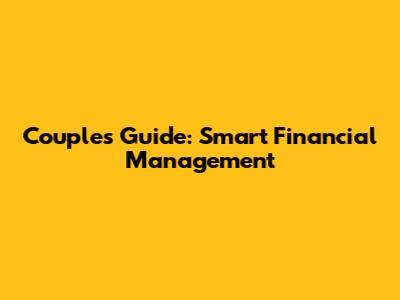 Couple's Guide: Smart Financial Management