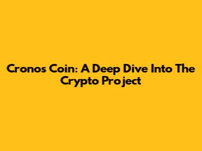 Cronos Coin: A Deep Dive Into The Crypto Project