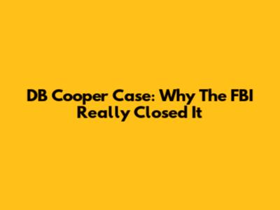 DB Cooper Case: Why The FBI Really Closed It