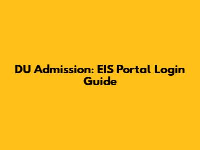 DU Admission: EIS Portal Login Guide