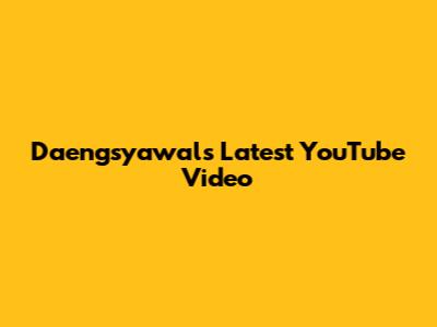 Daengsyawal's Latest YouTube Video