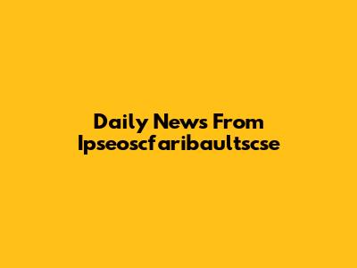 Daily News From Ipseoscfaribaultscse