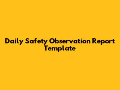 Daily Safety Observation Report Template