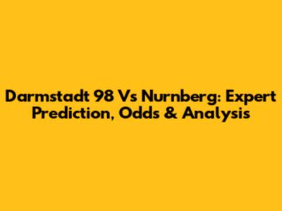 Darmstadt 98 Vs Nurnberg: Expert Prediction, Odds & Analysis