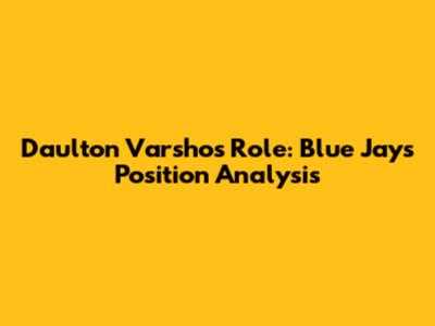 Daulton Varsho's Role: Blue Jays Position Analysis