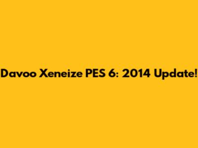 Davoo Xeneize PES 6: 2014 Update!