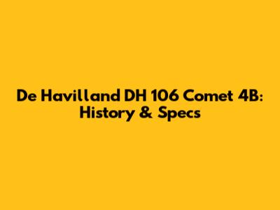 De Havilland DH 106 Comet 4B: History & Specs