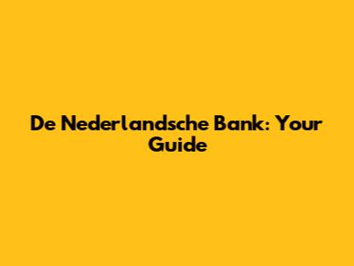 De Nederlandsche Bank: Your Guide