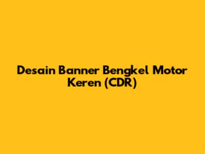 Desain Banner Bengkel Motor Keren (CDR)