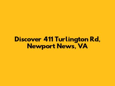 Discover 411 Turlington Rd, Newport News, VA