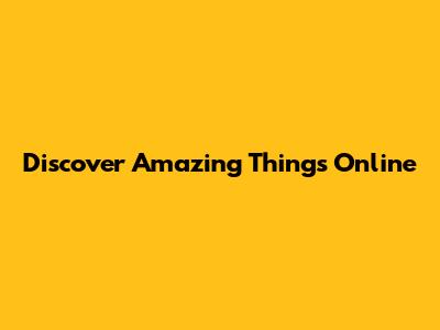 Discover Amazing Things Online