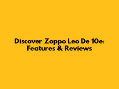 Discover Zoppo Leo De 10e: Features & Reviews