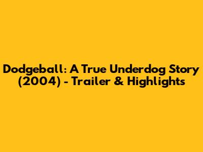 Dodgeball: A True Underdog Story (2004) - Trailer & Highlights