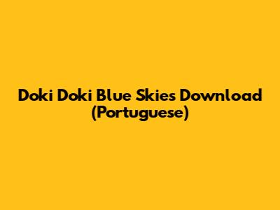 Doki Doki Blue Skies Download (Portuguese)