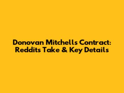 Donovan Mitchell's Contract: Reddit's Take & Key Details