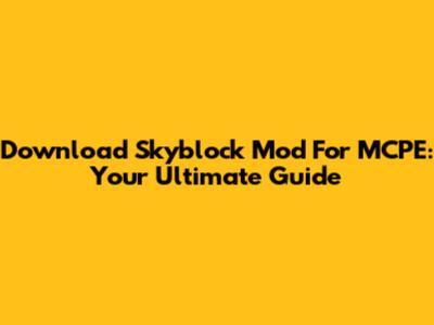 Download Skyblock Mod For MCPE: Your Ultimate Guide