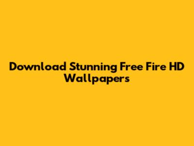 Download Stunning Free Fire HD Wallpapers