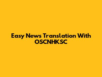 Easy News Translation With OSCNHKSC
