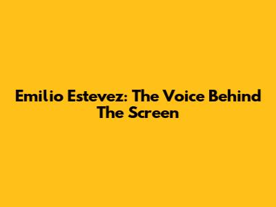 Emilio Estevez: The Voice Behind The Screen