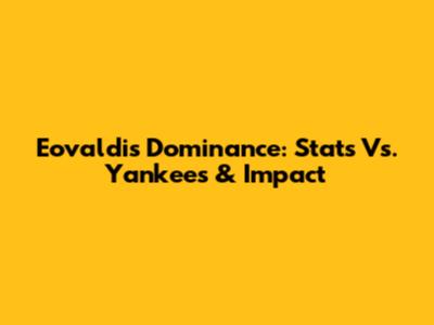 Eovaldi's Dominance: Stats Vs. Yankees & Impact