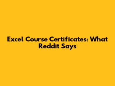 Excel Course Certificates: What Reddit Says