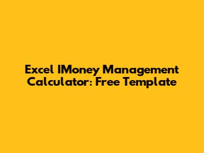 Excel IMoney Management Calculator: Free Template
