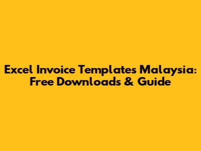 Excel Invoice Templates Malaysia: Free Downloads & Guide