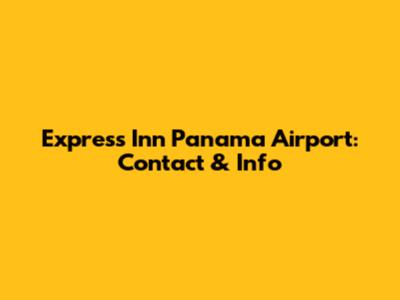 Express Inn Panama Airport: Contact & Info