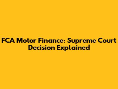 FCA Motor Finance: Supreme Court Decision Explained