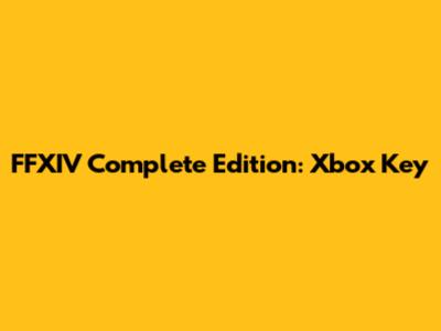 FFXIV Complete Edition: Xbox Key