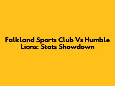 Falkland Sports Club Vs Humble Lions: Stats Showdown