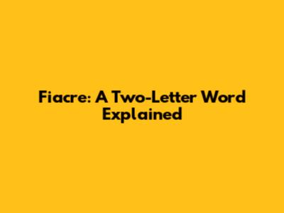 Fiacre: A Two-Letter Word Explained