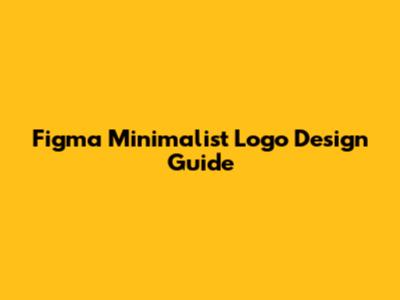 Figma Minimalist Logo Design Guide
