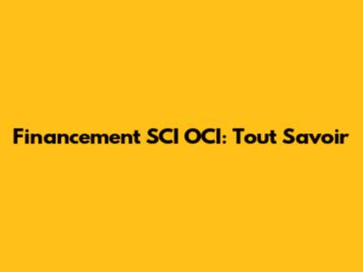 Financement SCI OCI: Tout Savoir