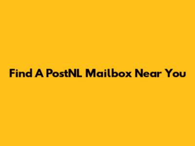 Find A PostNL Mailbox Near You